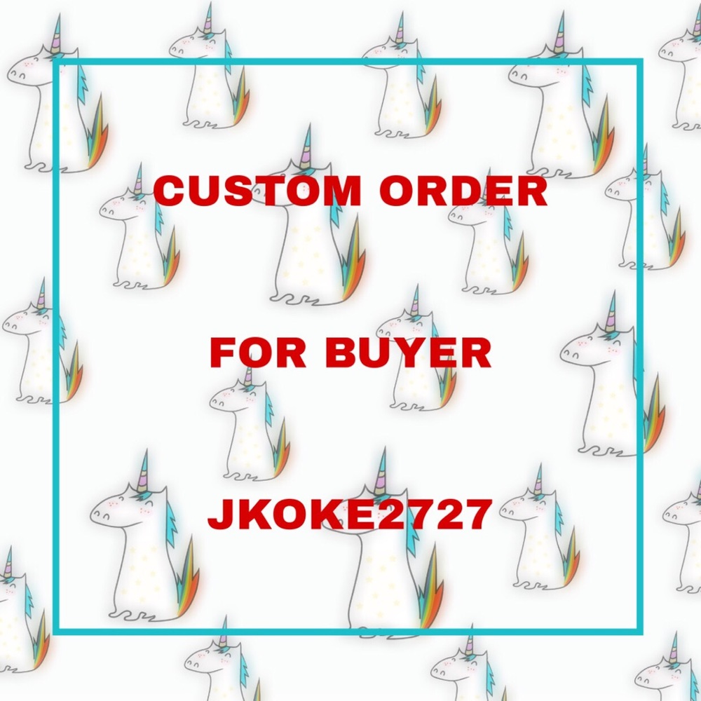 Custom Order For Buyer; jkoke2727